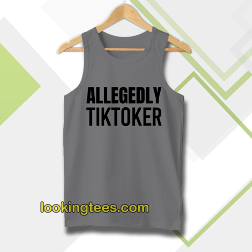 ALLEGEDLY TIKTOKER TANKTOP