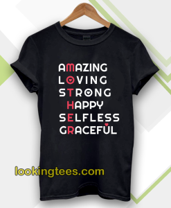 Amazing Loving Strong Happy Selfless Graceful T-shirt
