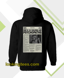 One In 100 Children Are Psychopaths Hoodie back