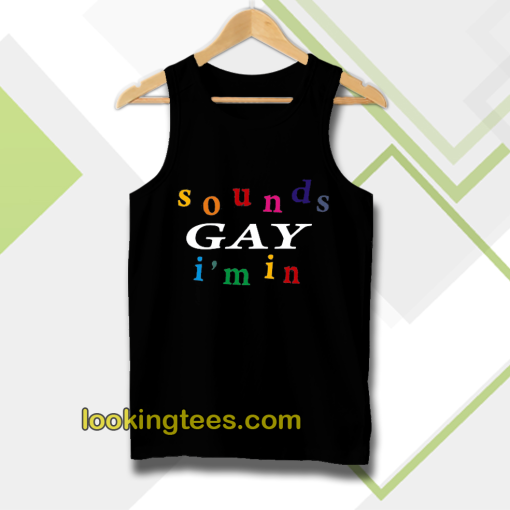 SOUND gay i'm in tanktop