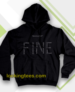 how do you feel fine hoodie