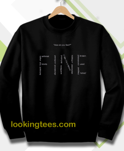 how do you feel fine sweatshirt