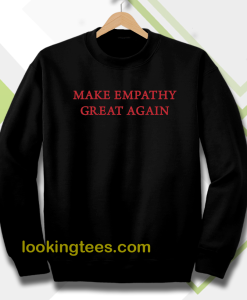 make empaty great again sweatshirt