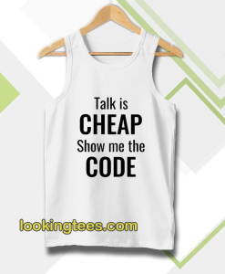 talk is cheap show me the code tanktop