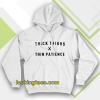thick thighs thin patience hoodie