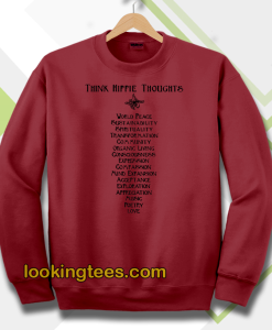 think hippie thoughts sweatshirt