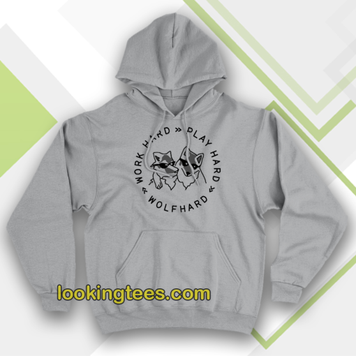 wolf hard play hard 2 hoodie