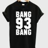 Bang Bang 93 Ariana Grande Tshirt