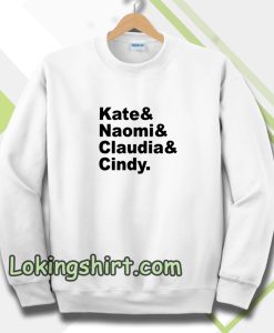 Claudia Naomi Cindy Kate Sweatshirt