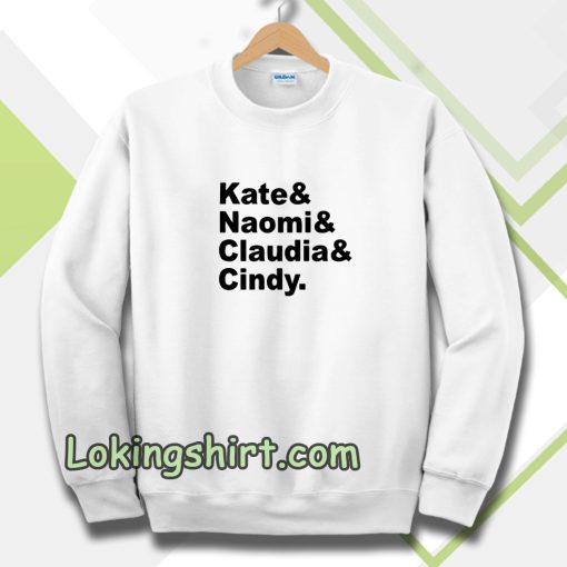 Claudia Naomi Cindy Kate Sweatshirt