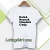 Claudia Naomi Cindy Kate T-shirt