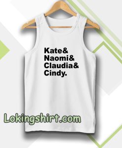 Claudia Naomi Cindy Kate Tanktop