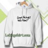 Good Things Take Time Hoodie