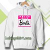 Hello My Name is Barbie Hoodie