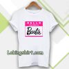 Hello My Name is Barbie T-shirt