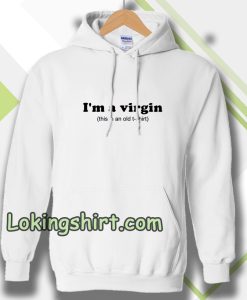 Im a Virgin Quotes Hoodie