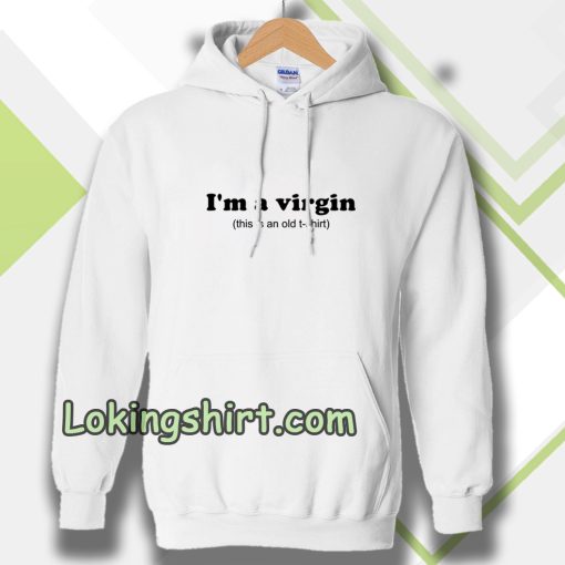 Im a Virgin Quotes Hoodie