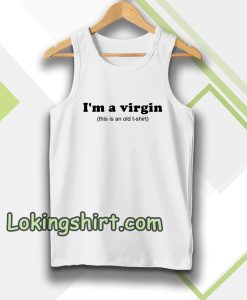 Im a Virgin Quotes Tanktop