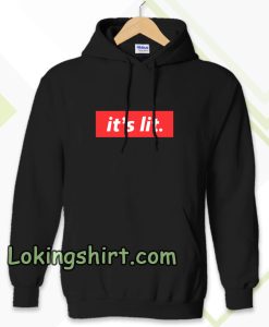 It's Lit black Hoodie