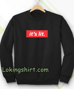 It's Lit black Sweatshirt