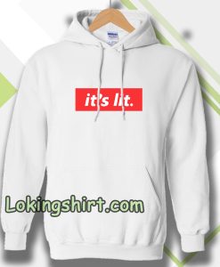 It's Lit white Hoodie