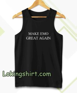 Make EMO Great Again Tanktop