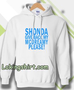 Shonda Give back my mcdreamy Hoodie