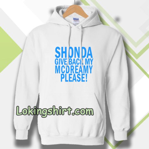 Shonda Give back my mcdreamy Hoodie