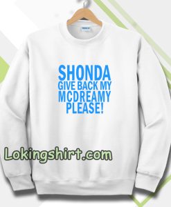 Shonda Give back my mcdreamy Sweatshirt