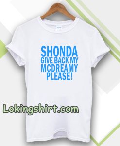 Shonda Give back my mcdreamy T-shirt