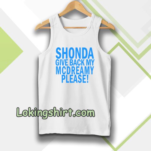 Shonda Give back my mcdreamy Tanktop