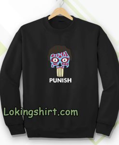 They Punish - They Live Sweatshirt