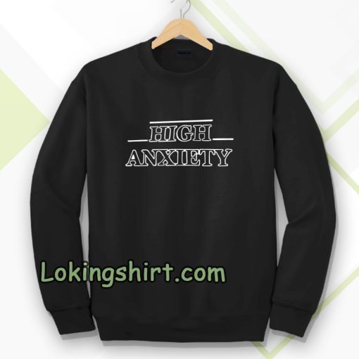 High Anxiety Font Sweatshirt