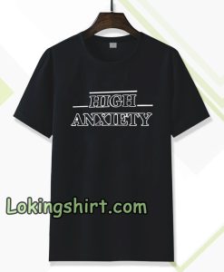 High Anxiety Font Tshirt