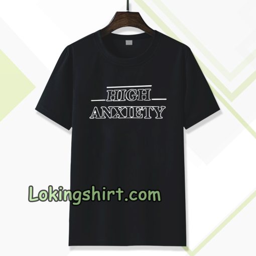 High Anxiety Font Tshirt