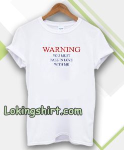 Warning Love Quotes For T-shirt