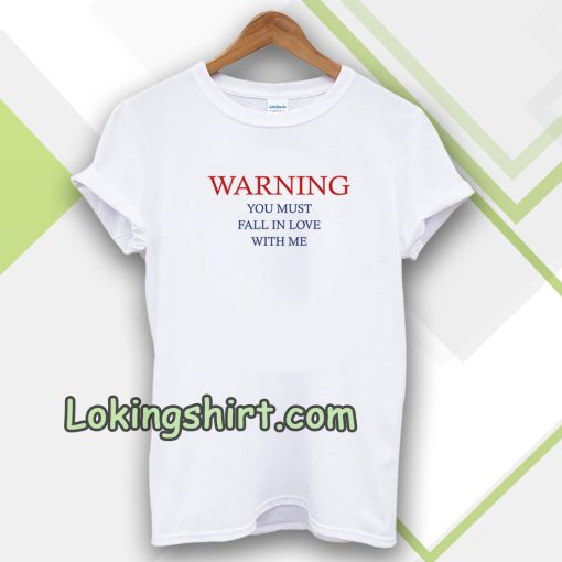 Warning Love Quotes For T-shirt