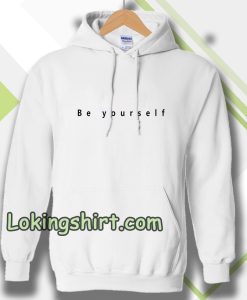 Be yourself Hoodie