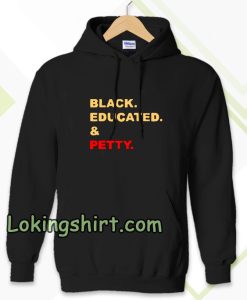 Black Educated and Petty Adult Hoodie