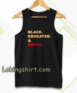 Black Educated and Petty Adult Tank top