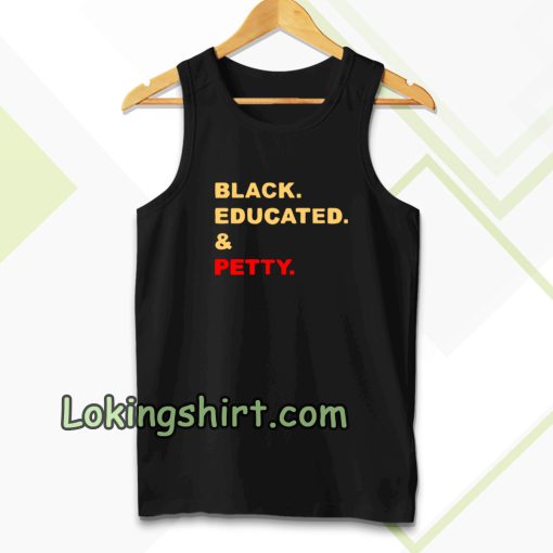 Black Educated and Petty Adult Tank top