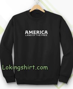 Chris Pratt America Land of the Free Sweatshirt