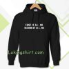 First Of All, No Funny Quote Hoodie