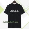 First Of All, No Funny Quote T Shirt