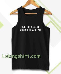 First Of All, No Funny Quote Tanktop