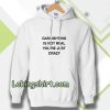 Gaslighting Is Not Real Hoodie