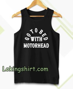 Go to Bed with Motorhead Tanktop