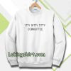 Itty Bitty Titty Committee Sweatshirt