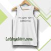 Itty Bitty Titty Committee Tanktop