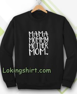 MAMA MOMMY Womens Sweatshirt